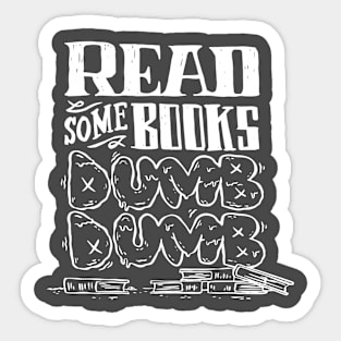 Read Some Books Dumb Dumb Sticker